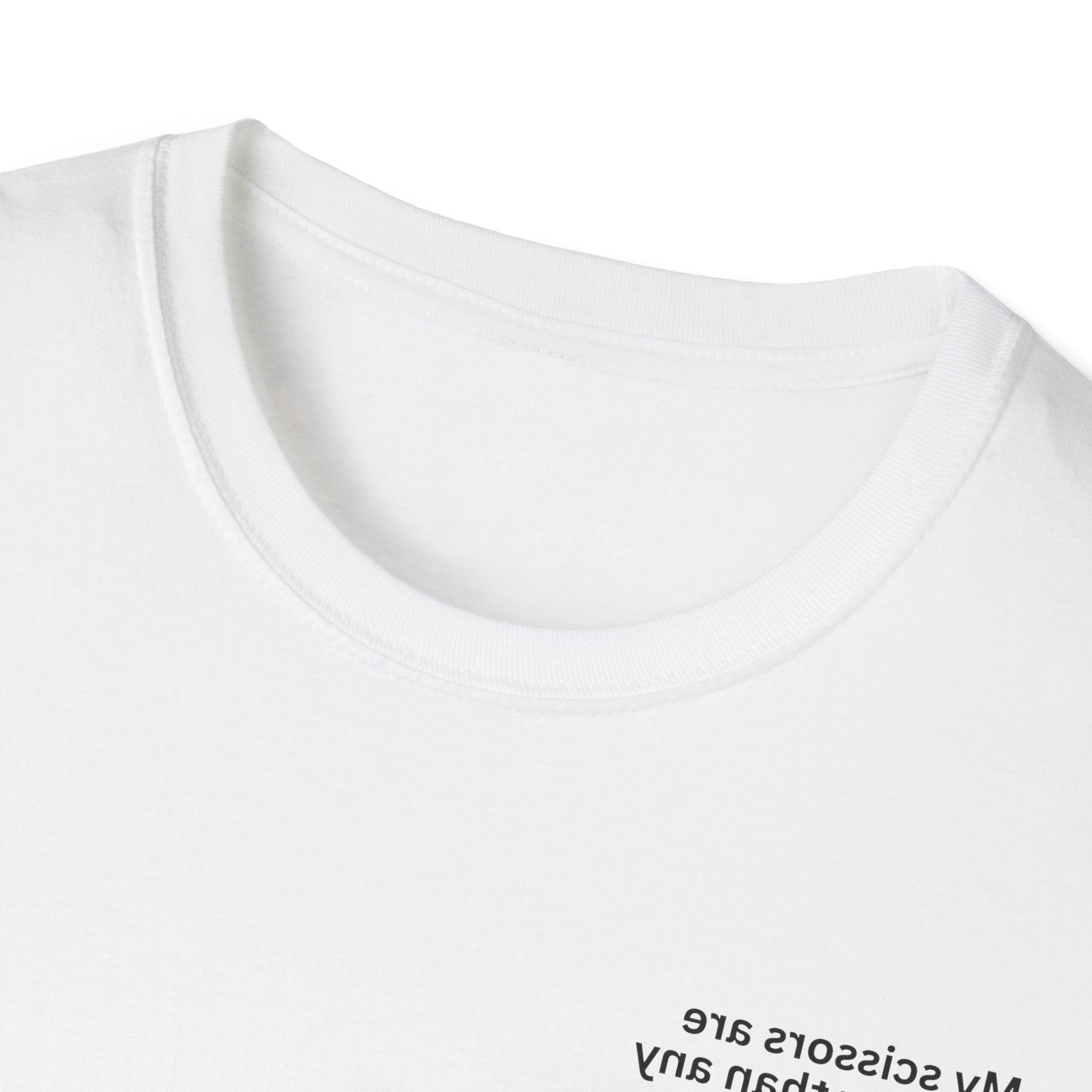 My scissors are sharper than any argument Adult Unisex T-shirt