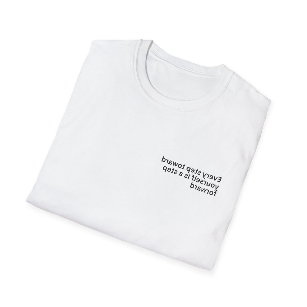Every step toward yourself is a step forward Adult Unisex T-shirt