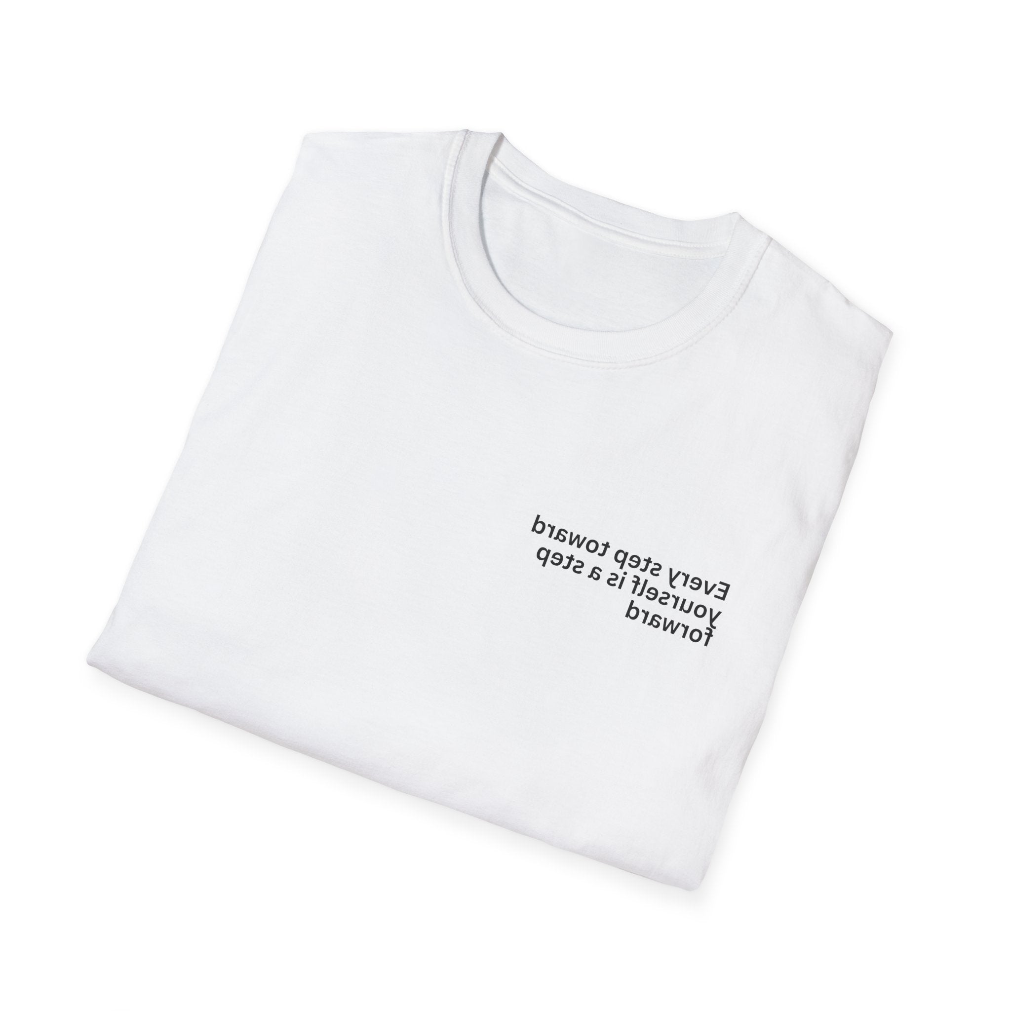 Every step toward yourself is a step forward Adult Unisex T-shirt