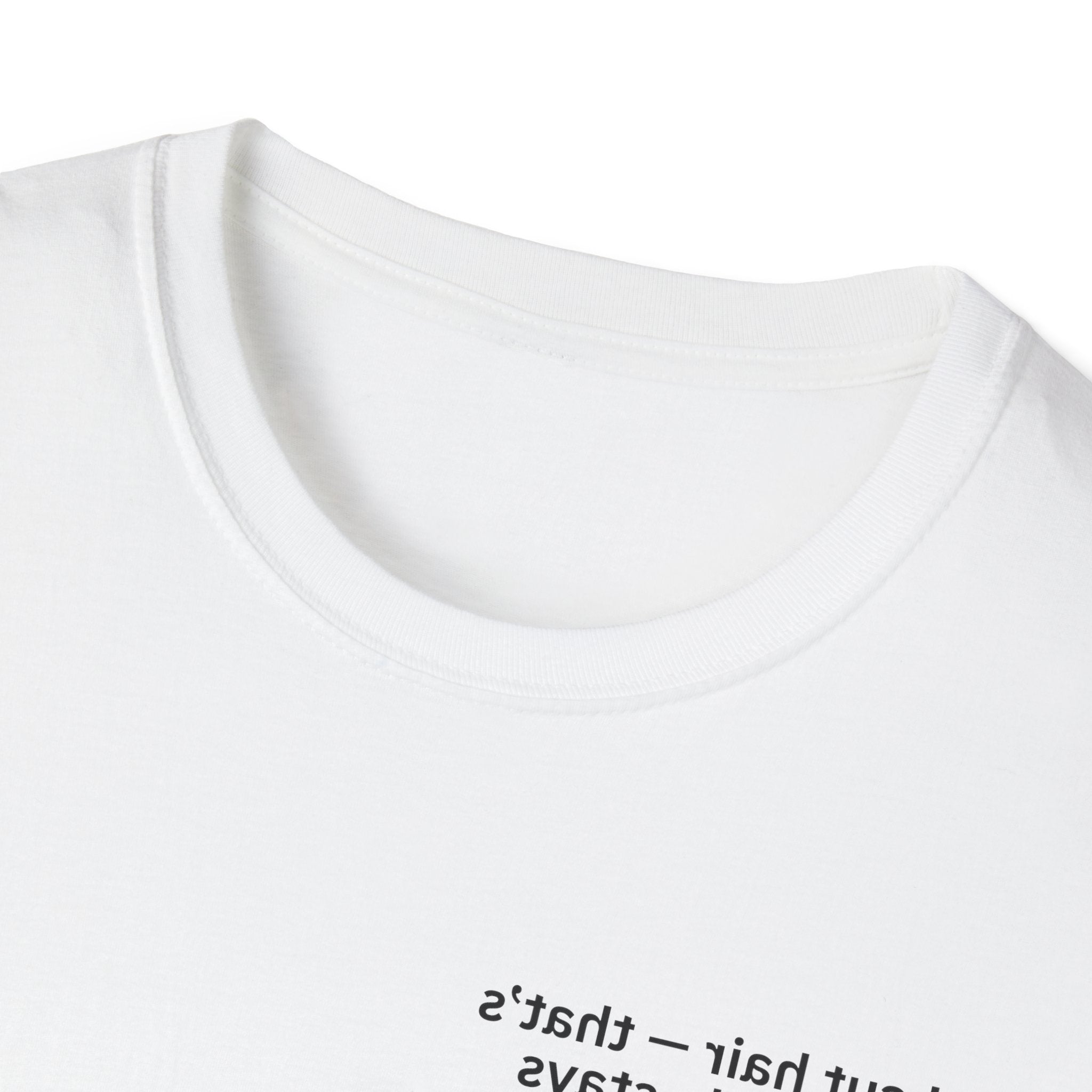 I cut hair — that’s how style stays alive Adult Unisex T-shirt