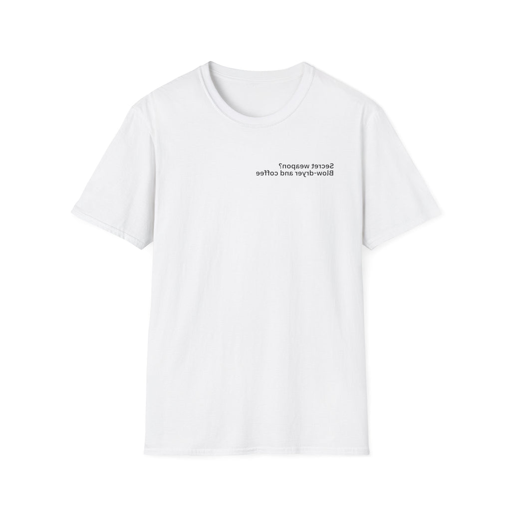Secret weapon?  Blow-dryer and coffee Adult Unisex T-shirt