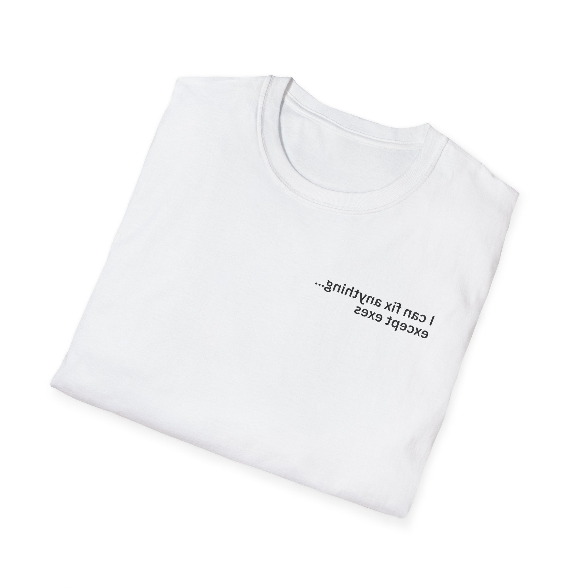 I can fix anything…except exes Adult Unisex T-shirt